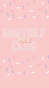 Monthly Mini Club!